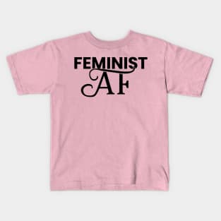 Feminist AF Kids T-Shirt